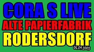 Cora S @ Alte Papierfabrik Rodersdorf - 06.09.2003
