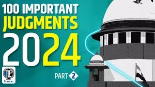 100 Most Important Judgment 2024- Part- 2 #tlpacademy