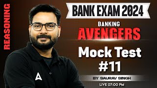 Bank Exams 2024 | IBPS/ SBI/ RRB | Reasoning Mock Test By Saurav Singh #11