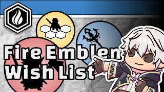 Things I want in future Fire Emblem games