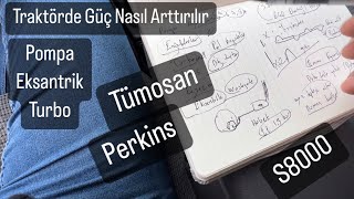 Traktörde Güç Nasıl Arttırılır / Perkins S8000 Tümosan | Pompa Enjektör Turbo Eksantrik