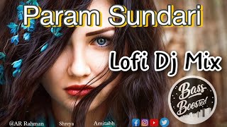 Param Sundari || Dj Mix || Lofi || @ARRahman || Shreya || Amitabh #dj #song