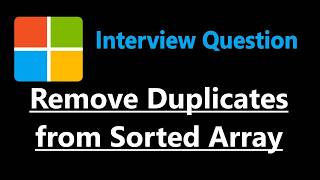 Remove Duplicates Interview Question | Two Pointer Approach