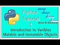 Introduction to variables and Mutable and immutable objects -Python Programming Tutorial 3