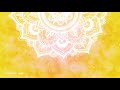 ❂ 528Hz  Heal Solar Plexus Chakra  Raise Self Confidence  Boost Positivity  Mandala SoundBath