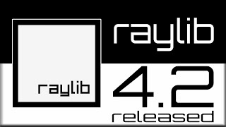 RayLib 4.2 Released -- Easiest C/C++ Game Framework Gets An Upgrade