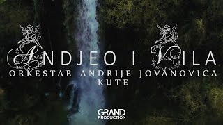 Orkestar Andrije Jovanovica Kute - Andjeo i vila - (Official Video 2017)