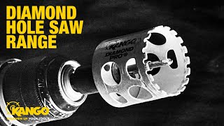 KANGO Tools: Diamond Pro Hole Saw Range