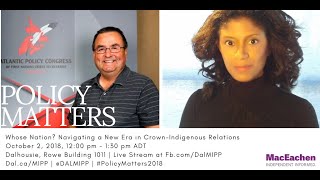 Whose Nation? Navigating a New Era in Crown-Indigenous Relations - Policy Matters Panel Discussion
