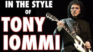 In the Style of TONY IOMMI. Guitars, Tones, and Riffs.