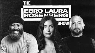 The Ebro Laura Rosenberg Show | May 22nd, 2026