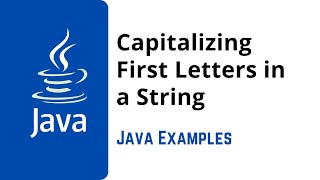 17. Java Program: Capitalizing First Letters in a String