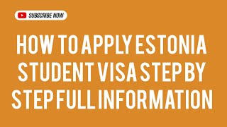 How To Apply Estonia Student Visa Step By Step Full Information