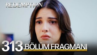 Esaret 313. Bölüm Fragmanı | Redemption Episode 313 Promo