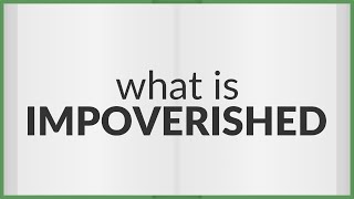 Impoverished | meaning of Impoverished
