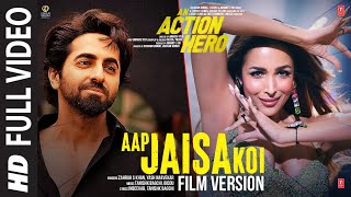 Aap Jaisa Koi (Film Version) An Action Hero |Ayushmann Khurrana Malaika |Tanishk