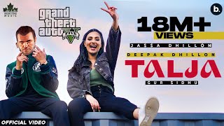 Talja (Official Video) Jassa Dhillon | Deepak Dhillon | Gur Sidhu | New Punjabi Song 2021| GTA 5