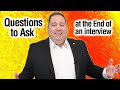 Questions to Ask at the End of an Interview | Job Interview Tips (from former CEO)