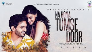 Na Hona Tumse Door | Ft. Mannara Chopra | 2021 trending music channel