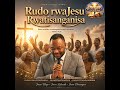 Rudo rwaJesu rwatisanganisa by William Marangwanda 