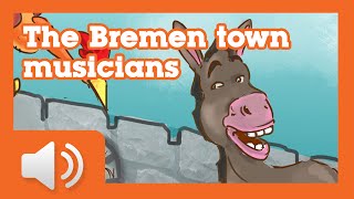 The Bremen Town Musicians - Fairy tales and stories for children