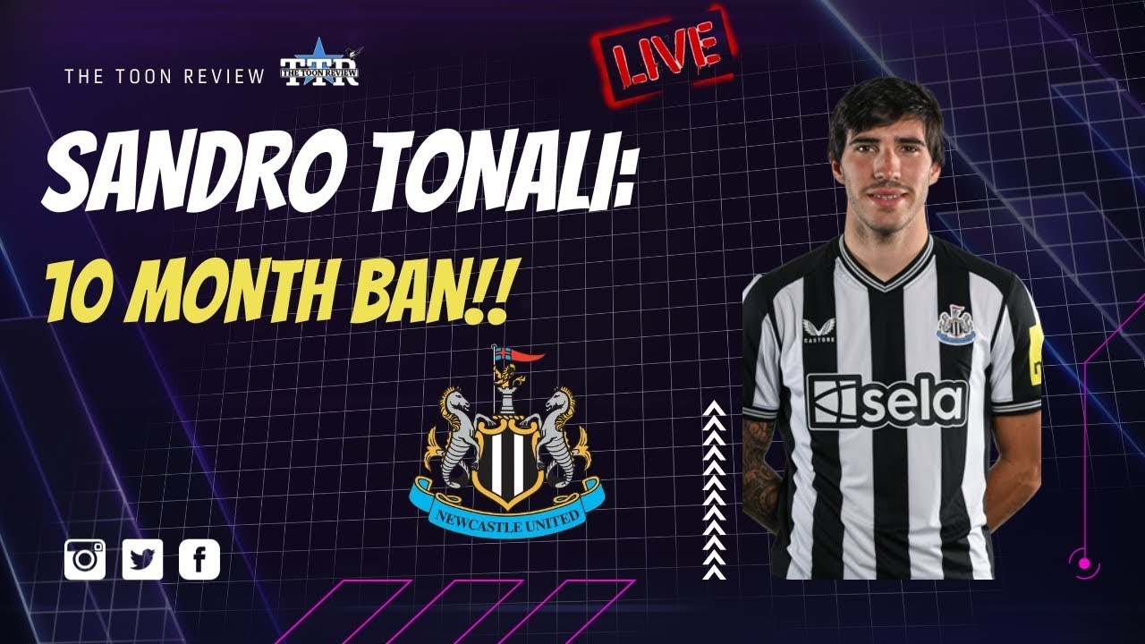 Sandro Tonali: Newcastle Midfielder's 10-month Ban For Betting Ratified ...