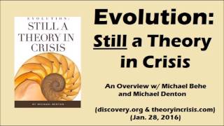 Evolution: Still a Theory in Crisis | Michael Denton, PhD