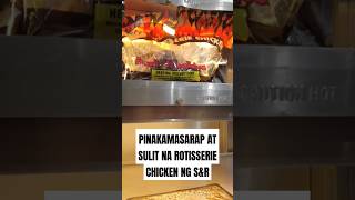 PINAKAMASARAP AT SULIT NA ROTISSERIE CHICKEN NG S\u0026R