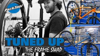 Tuned Up - The Frame Swap