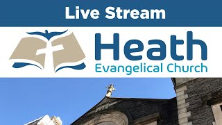 Heath Evangelical Church Livestream - Sunday 15 January 2023 - Morning Service