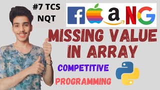 #7 Missing Value in Array: TCS NQT-2021 Coding Questions in Python | Placement Preparation