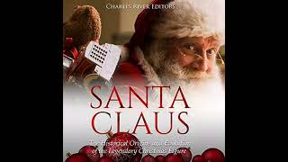 Santa Claus: The Historical Origins and Evolution of the Legendary Christmas Figure