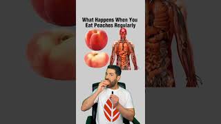 What happens when you eat peaches regularly?