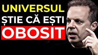 Lăsați-l în mâinile UNIVERSULUI | Universul îți vede DUREREA și știe că ești obosit | Joe Dispenza