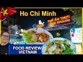 Vietnam  Ho Chi Minh City  (Saigon) Food Review, We try and rate.