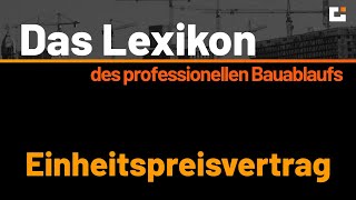 Das VOB Lexikon des professionellen Bauablaufs - Einheitspreisvertrag