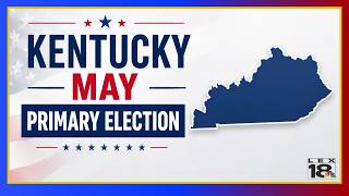 KY ELECTION RESULTS: Live May Primary Election results coverage