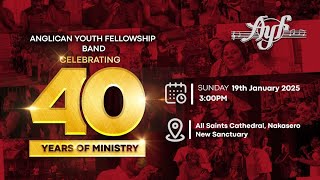 AYF CELEBRATING 40 YEARS OF MINISTRY