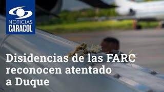 Disidencias de las FARC reconocen estar tras atentado al presidente Duque