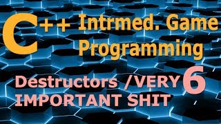 Intermediate C++ Game Programming DirectX [Destructor + SUPER IMPORTANT STUFF!] Tutorial 6