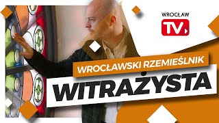 Misterny świat witrażysty - Wrocławski rzemieślnik #4 | Wrocław TV