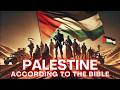 The Truth About Palestine in the Bible: Palestinians in Biblical Prophecies