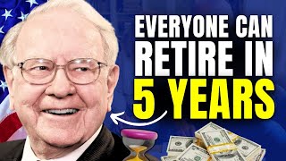 9 EASY STEPS To Retire in 5 Years with Low Income | Warren Buffett