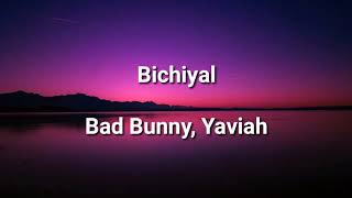 Bichiyal(Letra) - Bad Bunny, Yaviah