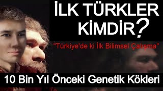 İLK TÜRK KİMDİR ( Türklerin Genetik Kökeni ve Soyu | TÜRKÇENİN ve TÜRK TARİHİNİN BAŞLANGICI )