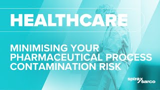 Minimising your pharmaceutical process contamination risk