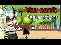 ❌ You can’t: feel emotions ❌ gacha meme | Original?| Bluefantasmina