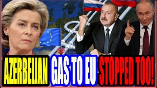 EU Energy Crisis Worsened As Azerbaijan Gas to EU is Also Cut: A Perfect Storm Unfolds