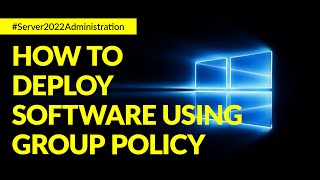 EASY: How To Install Software Using Group Policy GPO | Kou Louise Academy