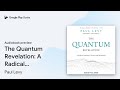 The Quantum Revelation: A Radical Synthesis of… by Paul Levy · Audiobook preview